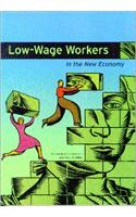 Low-Wage Workers in the New Economy
