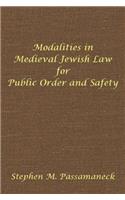 Modalities in Medieval Jewish Law for Public Order and Safety