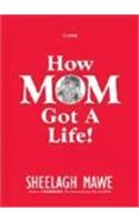 How Mom Got a Life