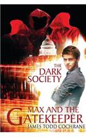 Dark Society (Max and the Gatekeeper Book IV)