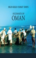 Old Gulf Coast Days: Sultanate of Oman