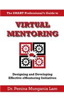 Virtual Mentoring: Designing and Developing Effective Ementoring Initiatives (Black & White Edition): Designing and Developing Effective Ementoring Initiatives (Black & White Edition)