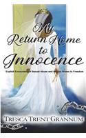 My Return Home to Innocence: Explicit Encounters of Sexual Abuse and Mental Illness to Freedom