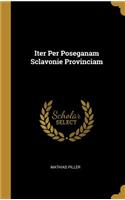 Iter Per Poseganam Sclavonie Provinciam