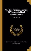 Dispatches And Letters Of Vice Admiral Lord Viscount Nelson