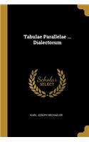 Tabulae Parallelae ... Dialectorum