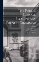 Public School Elementary French Grammar [microform]