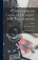 Cartulaire De L'abbaye De Saint-Père De Chartres: Publié Par M. Guérard; Volume 2
