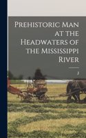 Prehistoric man at the Headwaters of the Mississippi River
