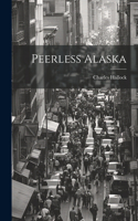 Peerless Alaska