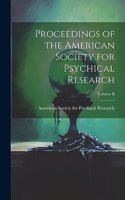 Proceedings of the American Society for Psychical Research; Volume II