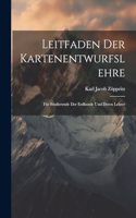 Leitfaden der Kartenentwurfslehre