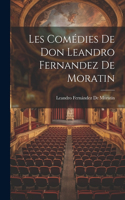 Les Comédies De Don Leandro Fernandez De Moratin