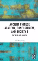 Ancient Chinese Academy, Confucianism, and Society I