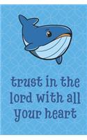 Trust In The Lord With All Your Heart: Fluffy Dog Animal Inspired Funny Cute And Colorful Journal Notebook For Girls and Boys of All Ages. Great Gag Gift or Surprise Present for School, B