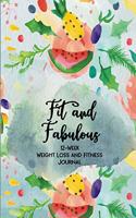 Fit and Fabulous: 12-Week Weight Loss and Fitness Journal for Women over 40. Watermelon Fantasy