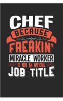 Chef Because Freakin' Miracle Worker Is Not an Official Job Title