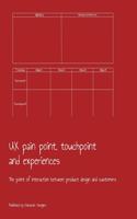 UX pain point, touchpoint and experiences