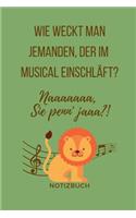 Wie Weckt Man Jemanden, Der Im Musical Einschläft? Naaaaaaa Sie Penn' Jaaa?! Notizbuch