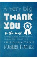 A Very Big Thank You To The Most Loving, Funny, Adventurous, Supportive, Creative & Imaginative Nursery Teacher