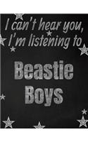 I can't hear you, I'm listening to Beastie Boys creative writing lined notebook