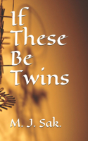 If These Be Twins