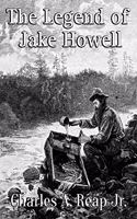 Legend of Jake Howell