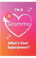 I'm a Gramma What's Your Superpower?: Pink Soft Cover Blank Lined Notebook Planner Composition Book (6 X 9 110 Pages) (Best Inspirational Gramma and Grandma Gift Idea for Birthday, Mothe