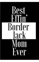 Best Effin Border Jack Mom Ever