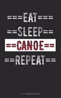 Eat Sleep Canoe Repeat: 6 x 9 100 Page Lined Journal