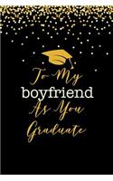 To My Boyfriend As you Graduate