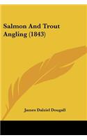 Salmon And Trout Angling (1843)