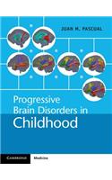 Progressive Brain Disorders in Childhood