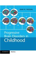 Progressive Brain Disorders in Childhood