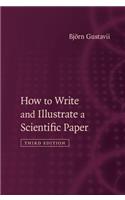 How to Write and Illustrate a Scientific Paper