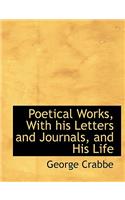 Poetical Works, with His Letters and Journals, and His Life