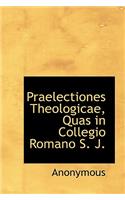 Praelectiones Theologicae, Quas in Collegio Romano S. J.: (Latin)