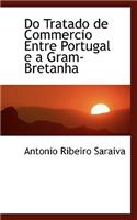 Do Tratado de Commercio Entre Portugal E a Gram-Bretanha: (Spanish)