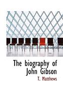 The Biography of John Gibson