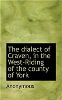 The Dialect of Craven, in the West-Riding of the County of York