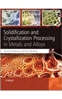 Solidification and Crystallization Processing in Metals and Alloys