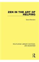 Zen in the Art of Helping: (Routledge Library Editions: Zen Buddhism)