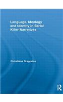 Language, Ideology and Identity in Serial Killer Narratives