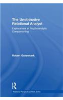 Unobtrusive Relational Analyst: Explorations in Psychoanalytic Companioning