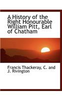 A History of the Right Honourable William Pitt, Earl of Chatham