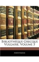 Bibliothéque Grecque Vulgaire, Volume 5