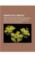Kunstler (Lubeck): Manfred Kluge, Friedrich Overbeck, Fidus, Horst Frank, Thomas Quellinus, Sibylle Von Olfers, Jurgen Fehling