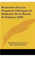 Recherches Sur Les Proprietes Chimiques Et Medicales De La Racine De Kahinca (1830)