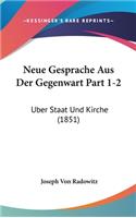 Neue Gesprache Aus Der Gegenwart Part 1-2: Uber Staat Und Kirche (1851)