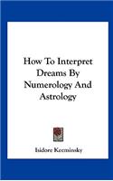 How To Interpret Dreams By Numerology And Astrology